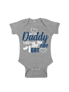 Aint No Daddy Like The One I Got - Heather Gray Bodysuit